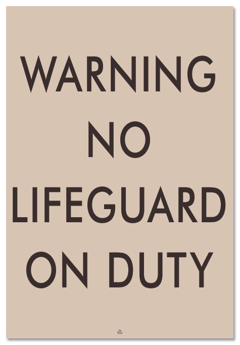 "Warning No Lifeguard on Duty" Sign [Interior/Exterior]